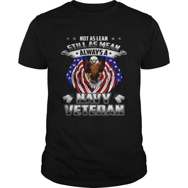 Not as lean still as mean always a navy veteran shirt