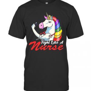 Nurse Unicorn Fight Like A T-Shirt