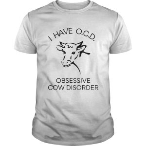 Obsessive Cow Disorder shirt