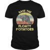 Official Save the Floaty Potatoes vintage shirt