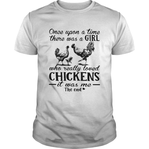 Once Upon A Time There Was A Girl Who Really Loved Chickens Shirt