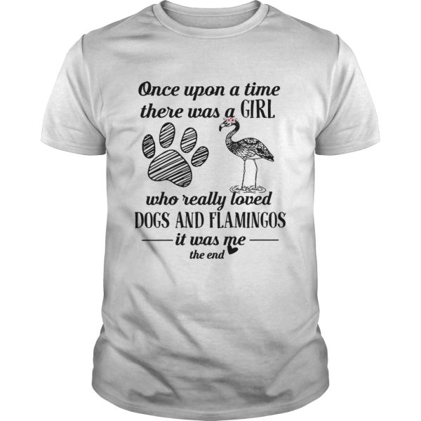 Once upon a time there was a girl who really loved dogs and shirt