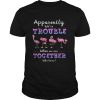 Original Apparently We’re Trouble When We Are Together Flamingo shirt
