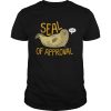 Otter seal of approval nice shirt