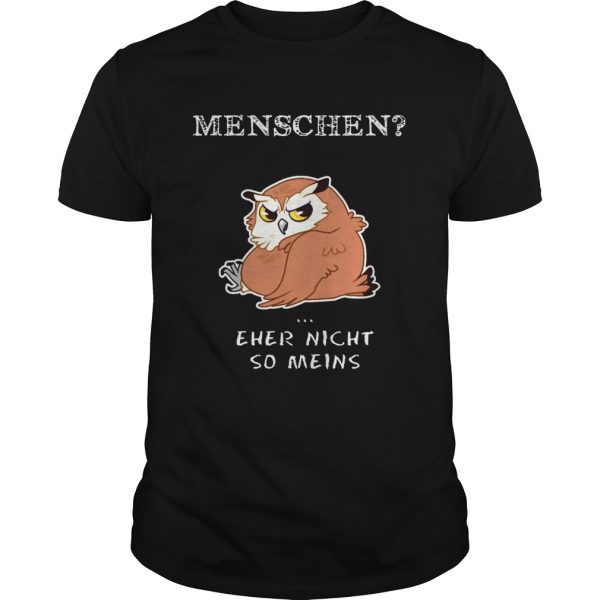 Owl Menschen Eher Nicht So Meins shirt