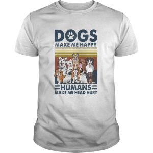 Paw dogs make me happy humans make me head hurt version 2 vintage retro shirt