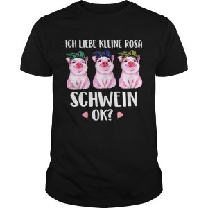 Pigs Ich Liebe Kleine Rosa Schwein Ok shirt