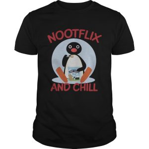 Pingu Nootflix and Chill shirt