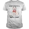 Pit Bull Funny T-shirt