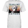 Pit Bull To All My Haters Vintage T-Shirt