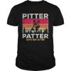 Pitter patter lets get ater Dog vintage shirt