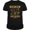 Plant These Trees Save The Bees Honey Queen Bee shirt