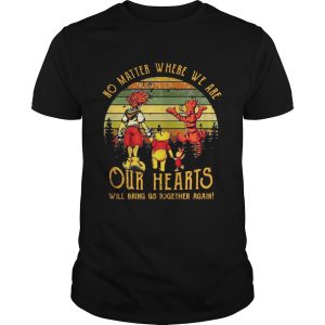 Pooh’s friends no matter where we are our hearts will bring us together again sunset shirt