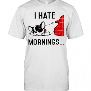 Pug I Hate Morning T-Shirt