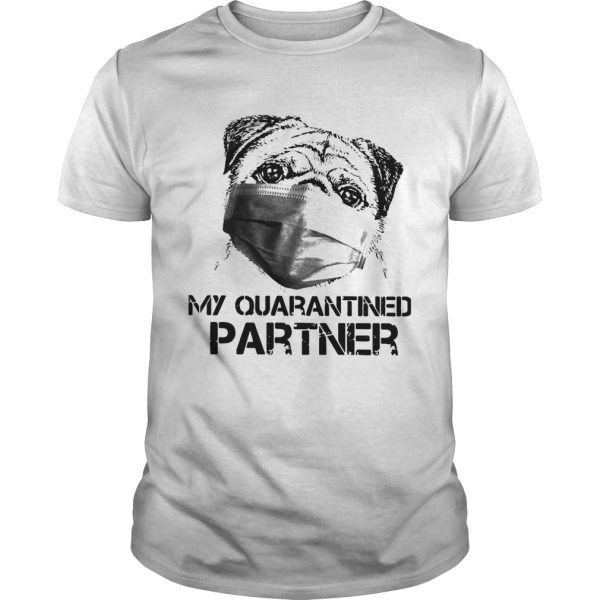 Pug Quarantined Partner shirt