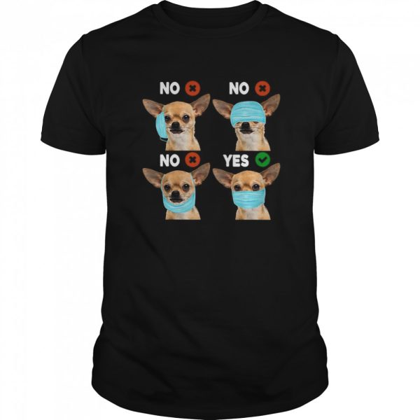 Quarantined Chihuahua Dog How To Wear Mask shirt