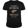 Queen of House Wallace Game of Thrones shirt
