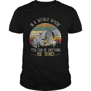 Racoon in a world where you can be anything be kind sunset shirt