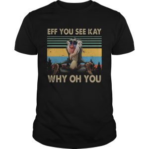 Rafiki Eff You See Kay Why Oh You Vintage shirt