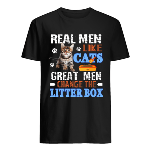 Real Men Like Cats Great Men Change The Litter Box T-Shirt