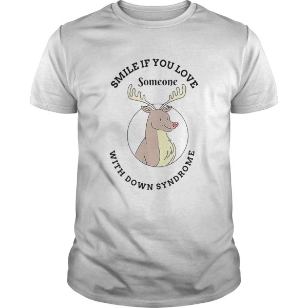 Reindeer smile if you love someone with down syndrome shirt