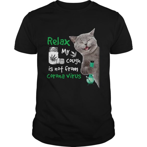 Relax My Cough Is Not From Coronavirus Cat shirt