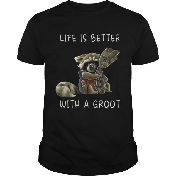 Rocket Racoon Life is better with a Groot shirt