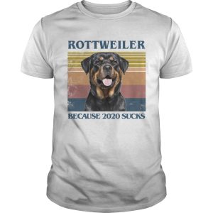 Rottweiler because 2020 sucks vintage retro shirt