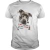 Rottweiler dog I sit for you will you stand for me shirt