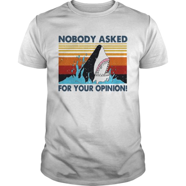 Shark Nobody Asked For Your Opinion Vintage shirt