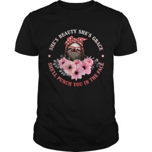 Shes Beauty And Grace She Will Punch You Funny Sloth Lady Shirt