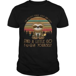 Sloth I’m mostly peace love and animals and a little go fuck yourself shirt