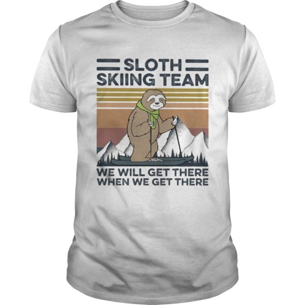 Sloth Skiing Team We Will Het There When We Get There Vintage Retro shirt