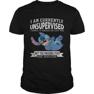 Stitch I Am Currently Unsupervised I Know It Freaks Me Out Too Shirt