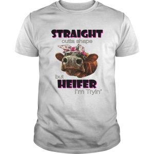 Straight outta shape but heifer Im tryin shirt