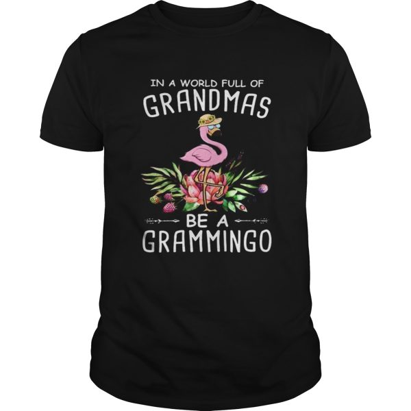 in a world full of grandmas be a grammingo TShirt