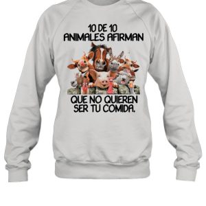 10 De 10 Animales Afirman Que No Quieren Ser Tu Comida shirt