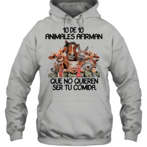 10 De 10 Animales Afirman Que No Quieren Ser Tu Comida shirt 3