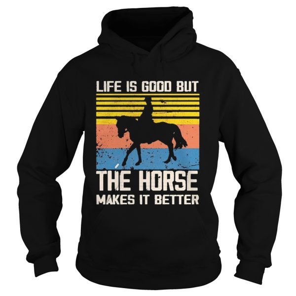 1603254396Life Is Good But The Horse Makes It Better Vintage shirt