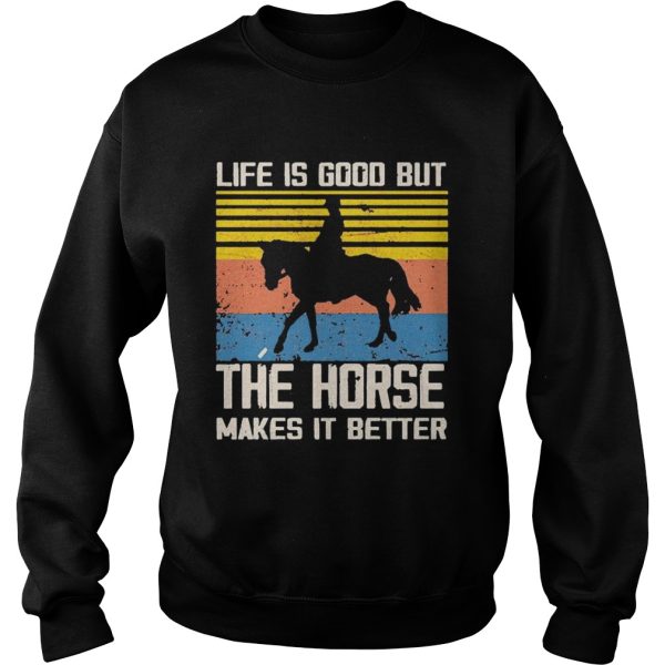 1603254396Life Is Good But The Horse Makes It Better Vintage shirt