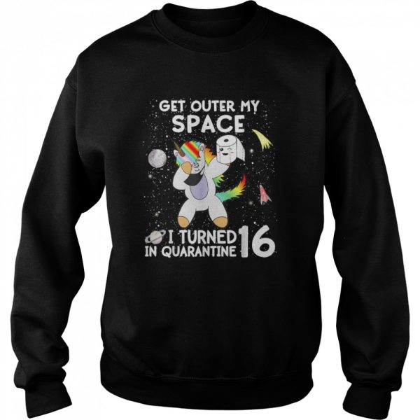 16th Birthday Quarantine Meme Dabbing Unicorn Quote shirt