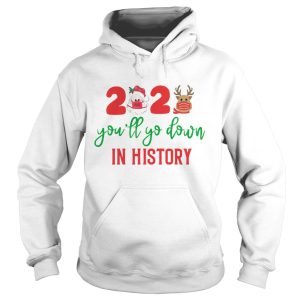 2020 Youll Go Down In History shirt