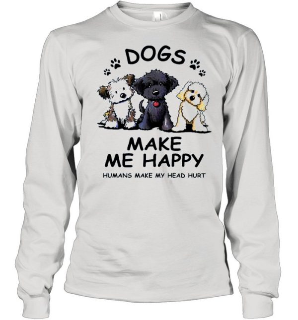 2021 dogs make Me happy humans make my head hurt shirt