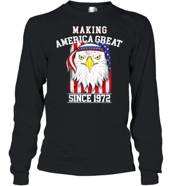 49th Birthday Making America Great Since 1972 Shirt