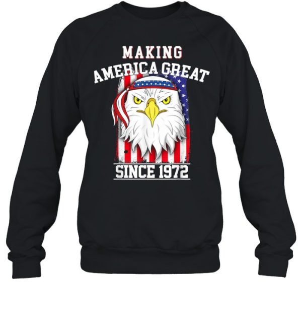 49th Birthday Making America Great Since 1972 Shirt