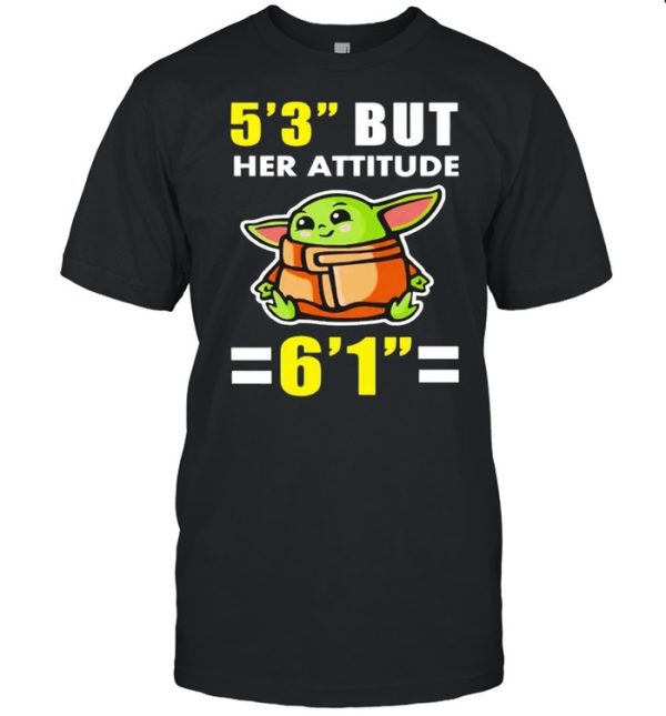 5 3 but her attitude is 6 1 shirt