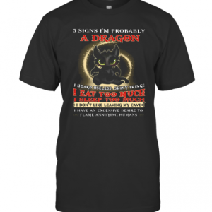 5 Signs I’M Probably A Dragon Toothless T-Shirt