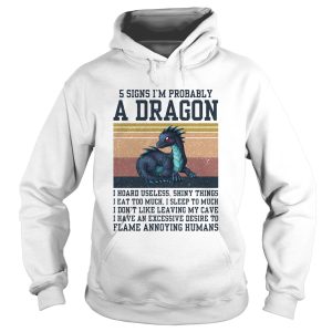 5 signs Im probably a dragon I hoard useless shiny things flame annoying humans vintage shirt 1