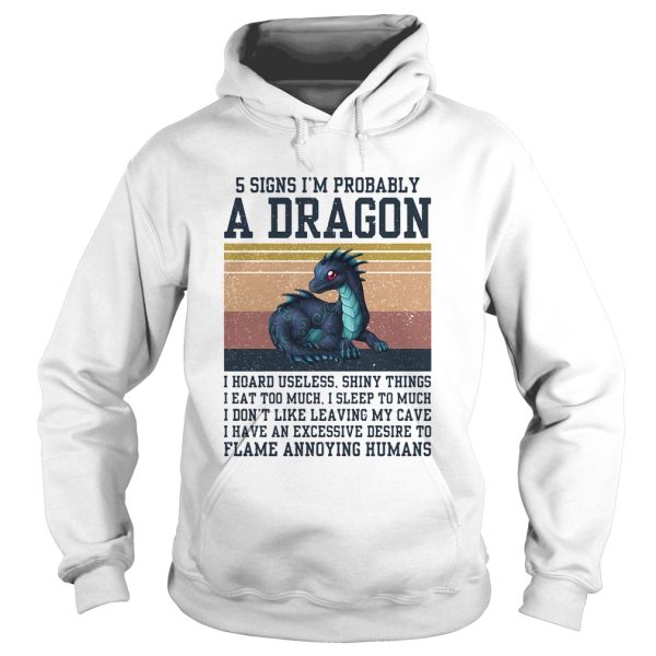 5 signs Im probably a dragon I hoard useless shiny things flame annoying humans vintage shirt