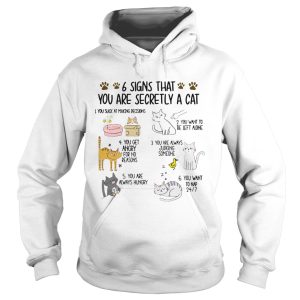 6 Signs That You Are Secretly a Cat shirt 1